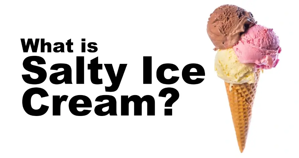 Shocking Salty Ice Cream Meaning From The Tiktok Platform Incredible